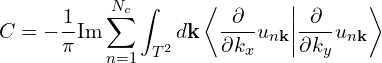 \[C=-\frac{1}{\pi} \mathrm{Im} \sum_{n=1}^{N_c}\int_{T^2} d\mathbf{k}  \left\langle \frac{\partial }{\partial k_x} u_{n\mathbf{k}} \middle| \frac{\partial }{\partial k_y}  u_{n\mathbf{k}} \right\rangle\]