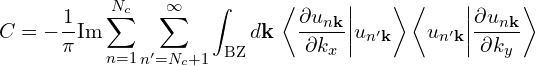 \[C = -\frac{1}{\pi} \mathrm{Im} \sum_{n=1}^{N_c} \sum_{n' = N_c+1}^{\infty} \int_{\text{BZ}} d\mathbf{k} \, \left\langle \frac{\partial u_{n\mathbf{k}}}{\partial k_x} \middle| u_{n'\mathbf{k}} \right\rangle \left\langle u_{n'\mathbf{k}} \middle| \frac{\partial u_{n\mathbf{k}}}{\partial k_y} \right\rangle\]