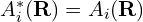 A_i^*(\mathbf{R}) = A_i(\mathbf{R})