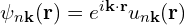 \psi_{n\mathbf{k}}(\mathbf{r}) = e^{i \mathbf{k} \cdot \mathbf{r}} u_{n\mathbf{k}}(\mathbf{r})