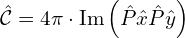 \[\hat{\mathcal{C}} = 4\pi \cdot \mathrm{Im} \left(\hat{P}\hat{x}\hat{P}\hat{y}\right)\]