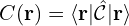 \[C(\mathbf{r}) = \langle\mathbf{r}|\hat{\mathcal{C}}|\mathbf{r}\rangle\]