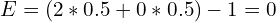 E=(2*0.5+0*0.5)-1=0