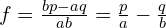 f=\frac{bp-aq}{ab}=\frac{p}{a}-\frac{q}{b}